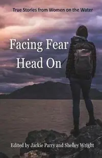 Veilige Betaling Facing Fear Head On True Stories From Women on the Water - Parry Jackie - Wright Shelley - Libro in lingua inglese - Sistership Press Pty Ltd -