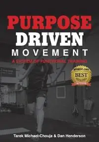 Lage Kosten Purpose Driven Movement A System for Functional Training - Tarek Michael-Chouja - Dan Henderson - Libro in lingua inglese - Grammar Factory Pty, Limited -