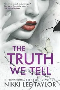 Laatste Kans The Truth We Tell - Nikki Lee Taylor - Libro in lingua inglese - Magpie Creative Media - The Secrets We Keep Duology
