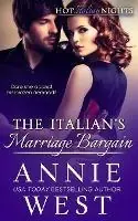 The Italian‘s Marriage Bargain Hot Italian Nights, Book 7 - Annie West - Libro in lingua inglese - Annie West - Hot Italian Nights Weekendaanbieding
