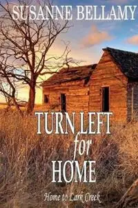 Koop Online Turn Left for Home - Susanne Bellamy - Libro in lingua inglese - Susanne Bellamy Author - Home to Lark Creek
