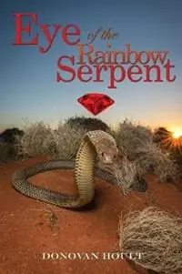 Flitsaanbieding Eye of the Rainbow Serpent - Donovan Hoult - Libro in lingua inglese - Australian Self Publishing Group - Rainbow Serpent
