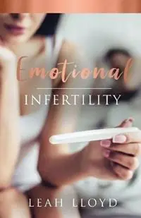 Emotional Infertility - Leah Lloyd - Libro in lingua inglese - Karen MC Dermott - Veilige Betaling