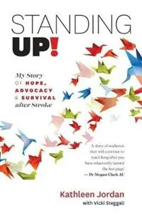 Merkproduct Standing Up! My Story of Hope, Advocacy & Survival After Stroke - Kathleen Jordan - Vicki Steggall - Libro in lingua inglese - Kathleen Jordan -