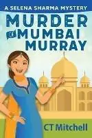 Murder of Mumbai Murray - C T Mitchell - Libro in lingua inglese - Wood Duck Media - Beperkte Voorraad
