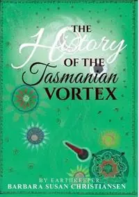 Korting The HIstory Of The Tasmanian Vortex - Barbara Susan Christiansen - Libro in lingua inglese - Vortex Publishing -