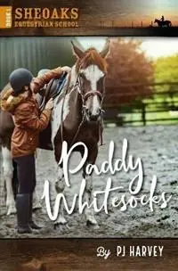Paddy Whitesocks - P J Harvey - Libro in lingua inglese - Pam Harvey - Sheoaks Equestrian School Korting