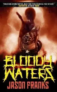 Bloody Waters - Jason Franks - Libro in lingua inglese - Argonautica Press - Alleen Vandaag