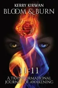 Bloom & Burn A Transformational Journey of Awakening - Kerry L Kirwan - Libro in lingua inglese - Kerry Leanne Kirwan - Koop Online
