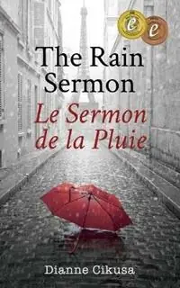 Direct Beschikbaar The Rain Sermon Le Sermon de la Pluie - Dianne Cikusa - Libro in lingua inglese - Mignon Press -