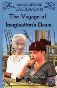 Lage Kosten The Tae‘anaryn and the Voyage of Imagination‘s Dawn - Joe Ireland - Libro in lingua inglese - Dr Joe -