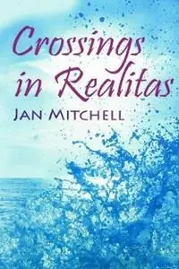 Koop Vandaag Crossings in Realitas Part Two of a Cruising Memoir - Jan Mitchell - Libro in lingua inglese - Lakehouse Publications - Part Two of a Cruising Memoir2