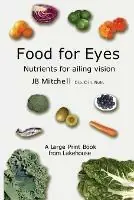 Favoriet Food for Eyes Nutrients for ailing vision - J B Mitchell - Libro in lingua inglese - Lakehouse Publications -