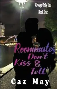 Roommates Don‘t Kiss & Tell - Caz May - Libro in lingua inglese - Caz May - Always Only You Weekendaanbieding