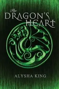 The Dragon‘s Heart - Alysha King - Libro in lingua inglese - Alysha Khokhar - Rose Chronicles Gereduceerde Prijs