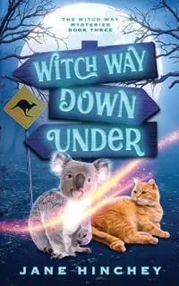 Lage Prijs Witch Way Down Under A Witch Way Paranormal Cozy Mystery 3 - Jane Hinchey - Libro in lingua inglese - Baywolf - Witch Way
