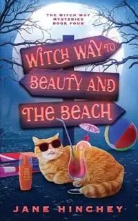 Dagaanbieding Witch Way to Beauty and the Beach A Witch Way Paranormal Cozy Mystery 4 - Jane Hinchey - Libro in lingua inglese - Baywolf - Witch Way