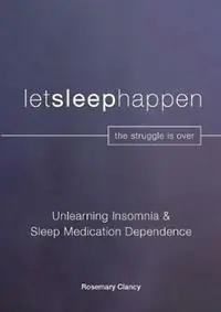 Unlearning Insomnia & Sleep Medication Dependence - Rosemary Clancy - Libro in lingua inglese - Letsleephappen Pty Ltd - Letsleephappen Workbook Flitsaanbieding