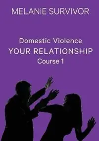 Beperkte Voorraad Domestic Violence Your Relationship - Melanie Survivor - Libro in lingua inglese - Melanie Survivor - Course Workbook