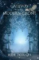 Gateway to the Modern Crone - Jude Downes - Libro in lingua inglese - Dreaming the Seed - Actieprijs