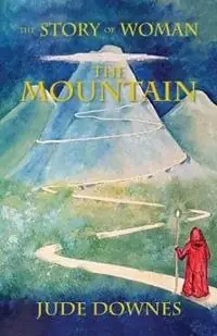 The Story of Woman The Mountain - Jude Downes - Libro in lingua inglese - Dreaming the Seed - Shop Nu