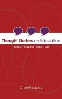 Thought Starters On Education Reflect Respond Share Act - Cheryl a Lacey - Libro in lingua inglese - Cheryl Lacey Consulting - Tijdelijk Beschikbaar
