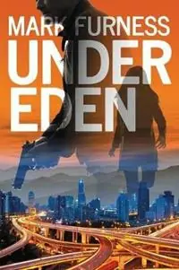 Favoriet Under Eden A Journalist Targeted for Assassination. - Mark Furness - Libro in lingua inglese - Liquorice Light Publishing - Under Eden The Gar Hart Thrillers.
