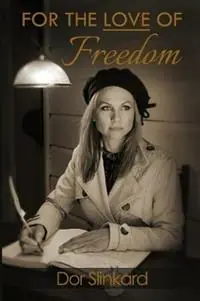 For the Love of Freedom - Doreen Anne Slinkard - Libro in lingua inglese - Doreen Anne Slinkard - Finale Uitverkoop