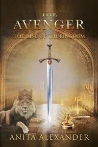 The Avenger The Rise of the Kingdom - Anita Alexander - Libro in lingua inglese - Golden City Church - Koop Vandaag