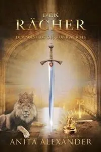 Dagaanbieding Der Racher Der Aufstieg des Koenigreichs - Anita Alexander - Libro in lingua inglese - Golden City Church -
