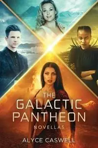 The Galactic Pantheon Novellas - Alyce Caswell - Libro in lingua inglese - Alyce Caswell - The Galactic Pantheon Laatste Versie