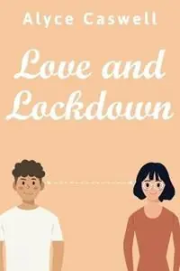 Love and Lockdown - Alyce Caswell - Libro in lingua inglese - Alyce Caswell - Merkproduct