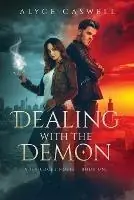 Dealing with the Demon - Alyce Caswell - Libro in lingua inglese - Alyce Caswell - Direct Verzonden