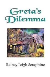 Greta‘s Dilemma - Rainey Leigh Seraphine - Libro in lingua inglese - Rainey Leigh Seraphine - Hoge Kwaliteit