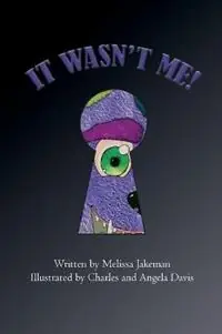 Lage Prijs It Wasn‘t Me! - Melissa Jakeman - Libro in lingua inglese - Melissa Jakeman -