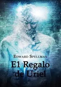 El Regalo de Uriel LETRA GRANDE - Edward John Spellman - Libro in lingua inglese - Edward Spellman - Direct Beschikbaar