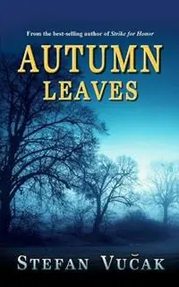 Beperkte Voorraad Autumn Leaves - Stefan Vucak - Libro in lingua inglese - Stefan Vucak -