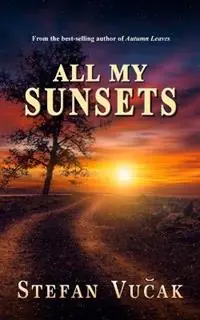 All My Sunsets - Stefan Vucak - Libro in lingua inglese - Stefan Vucak - Gratis Retour