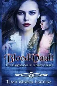 BloodVault The Dantonville Legacy Series - Tima Maria Lacoba - Libro in lingua inglese - Fatima Lacoba - Dantonville Legacy Uitverkoop