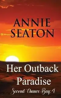 Lage Kosten Her Outback Paradise - Annie Seaton - Libro in lingua inglese - Annie Seaton Author - Second Chance Bay