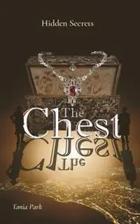 The Chest Hidden Secrets - Tania Park - Libro in lingua inglese - Tania Park Publishing - Populair