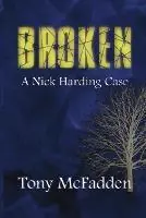 Must-Have Broken A Nick Harding Case - Tony McFadden - Libro in lingua inglese - Beach Nut Press -
