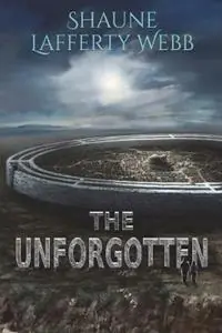 Direct Verzonden The Unforgotten - Shaune Lafferty Webb - Libro in lingua inglese - Hague Publishing - Safe Harbour Chronicle
