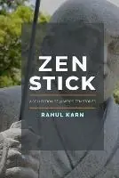 Zen Stick A Collection of 91 Weird Zen Stories - Rahul Karn - Libro in lingua inglese - Rahul Karn - Meest Verkocht