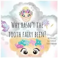 Why Hasn‘t The Tooth Fairy Been? - Jeleasa Robinson - Libro in lingua inglese - Jeleasa Robinson - Speciale Aanbieding