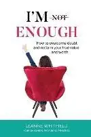 Koopje I‘m Enough How to overcome doubt and reclaim your true value and worth - Leanne S Whitfield - Libro in lingua inglese - Refiner‘s Fire Publishing -
