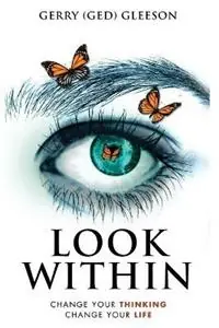Look Within Change Your Thinking - Change Your Life - Gerry Gleeson - Libro in lingua inglese - Gerry Gleeson - Gereduceerde Prijs