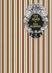 Yet Again - Max Beerbohm - Libro in lingua inglese - Michael Walmer - Laatste Kans