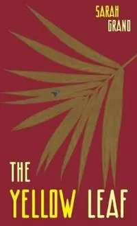 Shop Nu The Yellow Leaf A Study From Life - Sarah Grand - Libro in lingua inglese - Michael Walmer - Zephyr Books