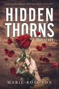 Hidden Thorns - Marie-Rose Fox - Libro in lingua inglese - Challenger II Pty. Ltd. - Gecertificeerd